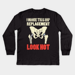 Hot Hip Replacement Kids Long Sleeve T-Shirt